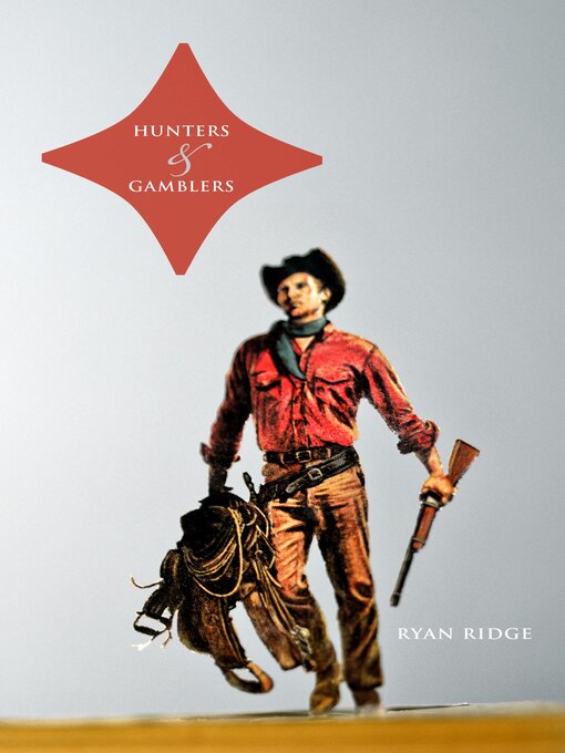 Title details for Hunters and Gamblers by Ryan Ridge - Available